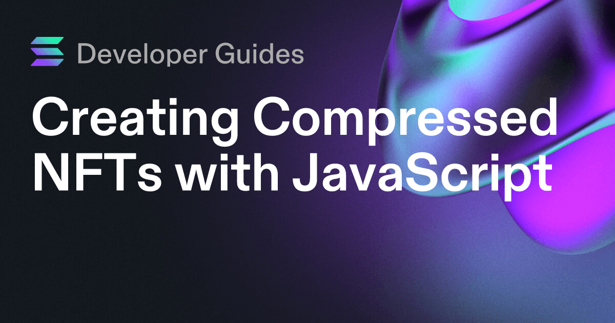 Creating Compressed NFTs with JavaScript